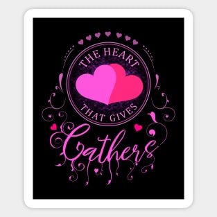 The heart that gives Gathers, Spiritual Quote Magnet